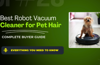 Best Robot Vacuum Cleaners for Pet Hair