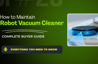 How to Maintain a Robot Vacuum Cleaner