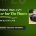 Best Robot Vacuum for Marble Floors (2026 Guide)
