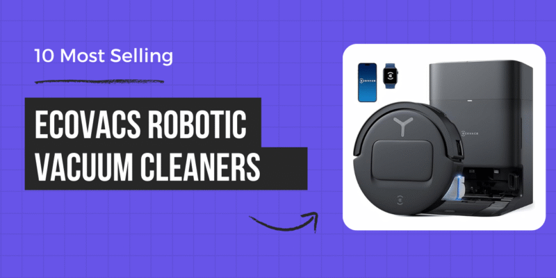 10 Most Selling ECOVACS Robot Vacuum Cleaners in India 2025